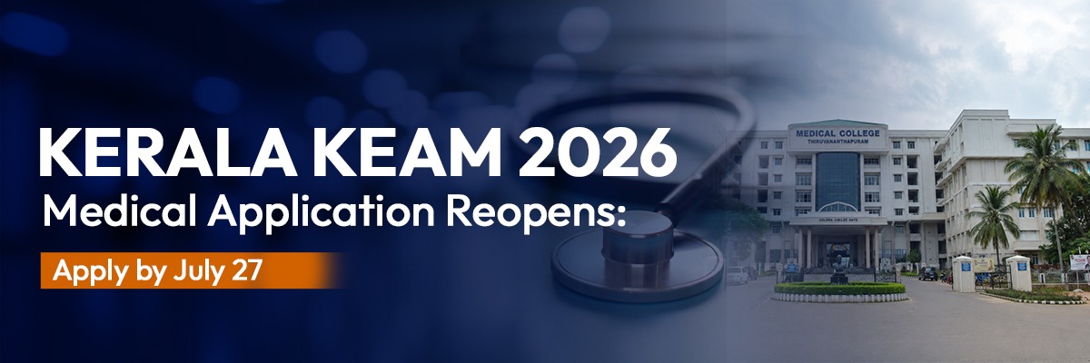 Kerala KEAM 2026 Medical Application Reopens: Apply by July 27